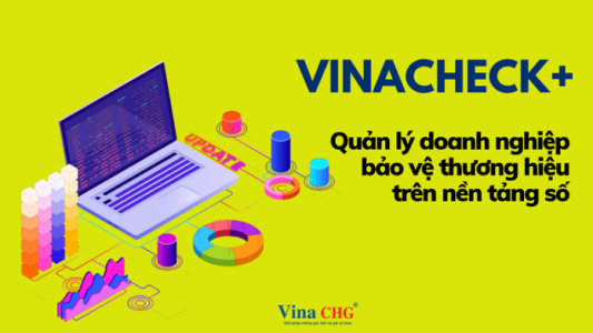 Phần mềm Vinacheck+: Quản lý doanh nghiệp và chống hàng giả nền tảng số